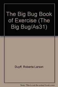 The Big Bug Book of Exercise (The Big Bug/As31)