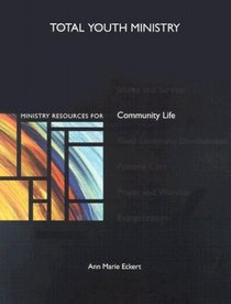 Ministry Resources for Community Life (Total Youth Ministry)
