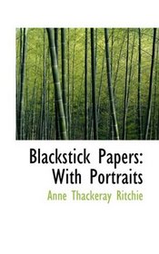 Blackstick Papers: With Portraits
