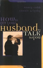 How to Get Your Husband to Talk to You