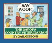 Say Woof!: The Day of a Country Veterinarian