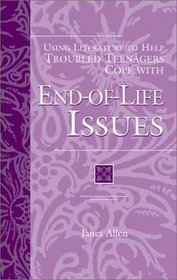 Using Literature to Help Troubled Teenagers Cope with End-of-Life Issues (The Greenwood Press 