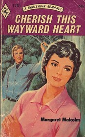 Cherish This Wayward Heart (Harlequin Romance, No 1781)