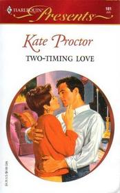 Two-Timing Love (Harlequin Presents, No 181)