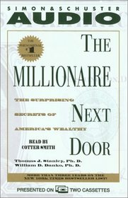 The Millionaire Next Door : The Surprising Secrets Of Americas Wealthy (Audio Cassette) (Abridged)