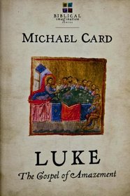 Luke:  the Gospel of Amazement