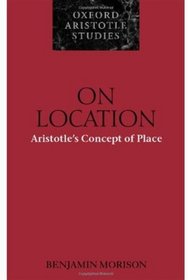 On Location: Aristotle's Concept of Place (Oxford Aristotle Studies)