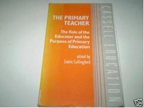 The Primary Teacher: The Role of the Educator and the Purpose of Primary Education