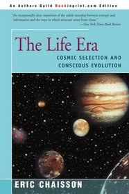 The Life Era: Cosmic Selection and Conscious Evolution