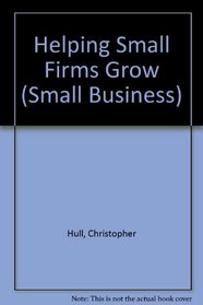 Helping Small Firms Grow: An Implementation Approach (Small Business Series)