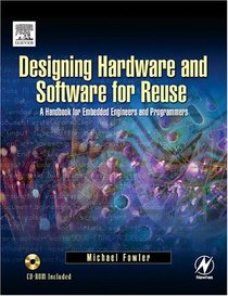 Designing Hardware and Software for Reuse: A Handbook for Embedded Engineers and Programmers