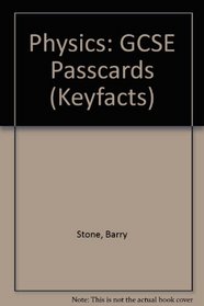 Physics: GCSE Passcards (Keyfacts)