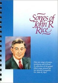 Songs of John R. Rice