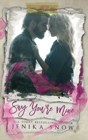 Say You're Mine (You're Mine, 1) (Volume 1)