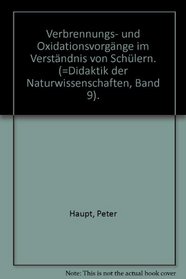 Verbrennungs- und Oxidationsvorgange im Verstandnis von Schulern (Didaktik der Naturwissenschaften) (German Edition)