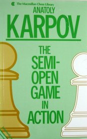 The Semi-Open Game in Action: Intermediate Level (MacMillan Chess Library)