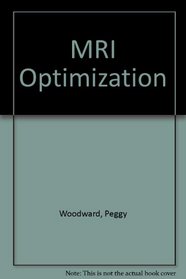 MRI Optimization: A Hands-On Approach