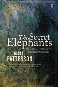 The Secret Elephants: The Rediscovery of the World's Most Southerly Elephants