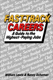 Fast Track Careers : A Guide to the Highest Paying Jobs (Career Blazers)