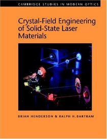 Crystal-Field Engineering of Solid-State Laser Materials (Cambridge Studies in Modern Optics)