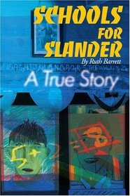 Schools for Slander: A True Story