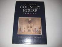 A History of Country House Visiting: Five Centuries of Tourism and Taste