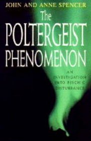 The Poltergeist Phenomenon: An Investigation Into Psychic Disturbance