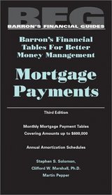 Mortgage Payments: Barron's Financial Tables for Better Money Management (Barron's Financial Tables for Better Money Management)