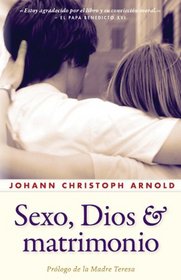 Sexo, Dios y Matrimonio (Sex, God, and Marriage) (Spanish Edition)