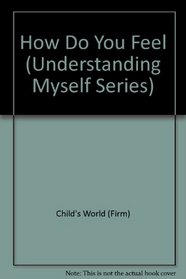 How Do You Feel (Understanding Myself Series)