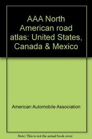 AAA North American Road Atlas: United States, Canada & Mexico