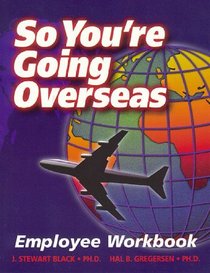 So You're Going Overseas: Employee Workbook