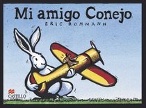 Mi Amigo Conejo (My Friend Rabbit) (Turtleback School & Library Binding Edition) (Spanish Edition)