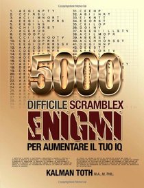 5000 Difficile Scramblex Enigmi Per Aumentare Il Tuo IQ (ITALIAN IQ BOOST PUZZLES) (Volume 2) (Italian Edition)