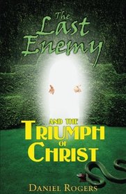 The Last Enemy & The Triumph of Christ