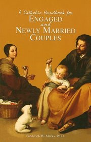 A Catholic Handbook For Engaged and Newly Married Couples