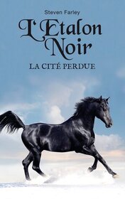 L'Etalon Noir et la cite perdue (The Black Stallion and the Lost City) (Black Stallion, Bk 24) (French Edition)