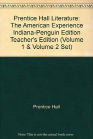 Prentice Hall Literature: The American Experience Indiana-Penguin Edition Teacher's Edition (Volume 1 & Volume 2 Set)