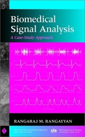 Biomedical Signal Analysis : A Case-Study Approach (IEEE Press Series on Biomedical Engineering)