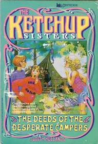 The KETCHUP SISTERS: THE DEEDS OF THE DESPERATE CAMPERS (The Ketchup Sisters)