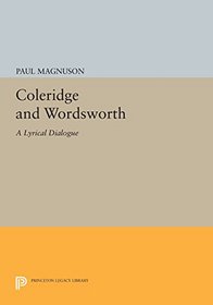 Coleridge and Wordsworth: A Lyrical Dialogue (Princeton Legacy Library)