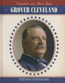 Grover Cleveland (Presidents and Their Times)