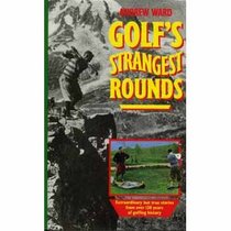 Golf's Strangest Rounds (Robson Books)