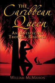 The Caribbean Queen: An Unexpected Tropical Romance