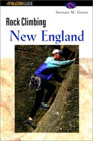 Rock Climbing New England (Regional Rock Climbing Series)