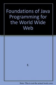 Foundations of Java Programming for the World Wide Web
