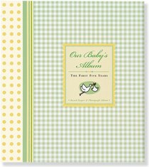 Our Baby's Album: The First Five Years - Record Keeper and Photograph Album (Personal Organizers) (Organizer)