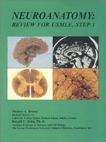 Neuroanatomy : Review for USMLE, Step 1 (Neuroanatomy ( REV for USMLE))