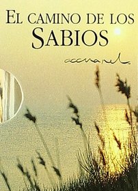 El camino de los sabios/ The Ways of Wisdom (Spanish Edition)