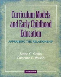 Curriculum Models and Early Childhood Education: Appraising the Relationship (2nd Edition)